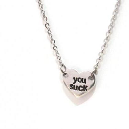 You Suck Tiny Or Small Heart Necklace On Stainless..