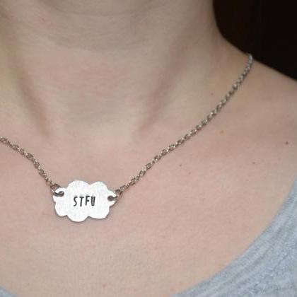 sassy quote cloud necklace STFU I h..
