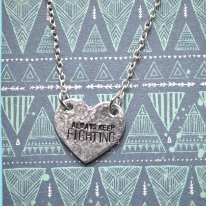 Always Keep Fighting Heart Metal Stamped Necklace..