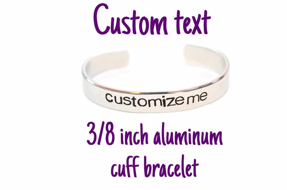 Custom Quote Text Phrase Aluminum Cuff Bracelet 3/8 Inch // Metal Stamped Geekery // Gift For Mom Gift For Dad Gift For Boyfriend Girlfriend