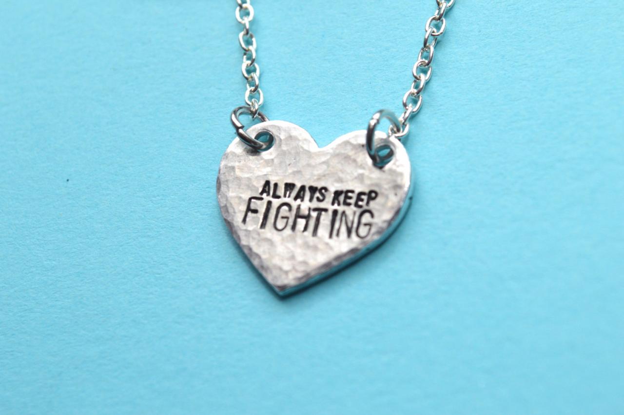 Always Keep Fighting Heart Metal Stamped Necklace With Stainless Steel Chain