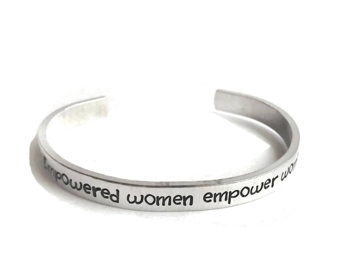 Empowered Women Empower Women Metal Stamped Aluminum Cuff Bracelet // Political Statement Feminist Feminism