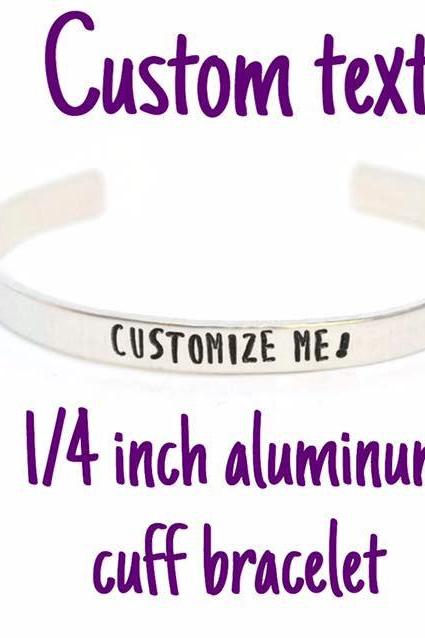 Custom Quote Aluminum Metal Stamped Cuff Bracelet 1/4 inch //personalized gift for teacher parent mom dad girlfriend boyfriend husband wife