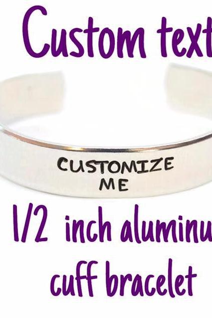Custom Quote Aluminum Metal Stamped Cuff Bracelet 1/2 inch // geek gift for teacher parent mom dad girlfriend boyfriend husband wife present