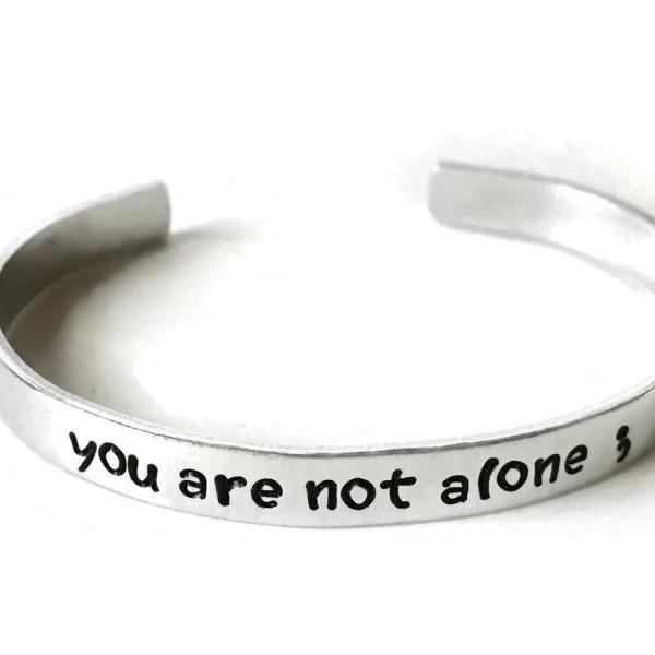 you are not alone metal stamped aluminum cuff bracelet // depression metal health awareness gift semi colon semicolon